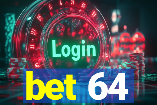 bet 64